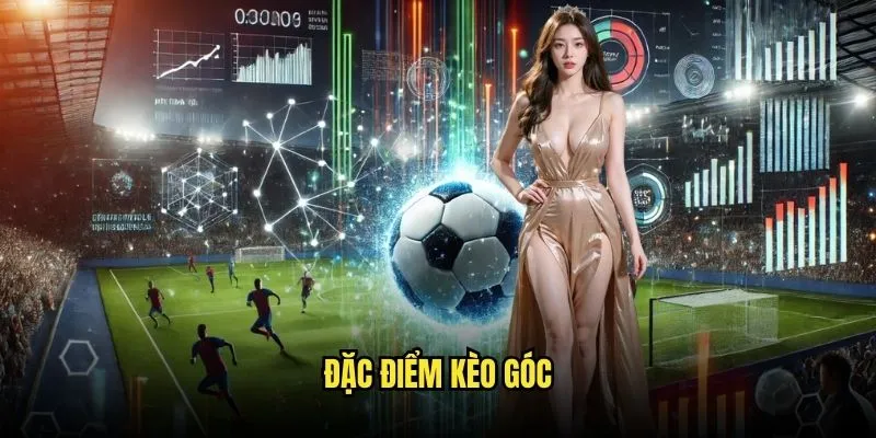 Tài Xỉu Phạt Góc - Kèo Phụ Hot Nhất Tại Kèo Nhà Cái 2 Đặc Điểm Kèo Góc