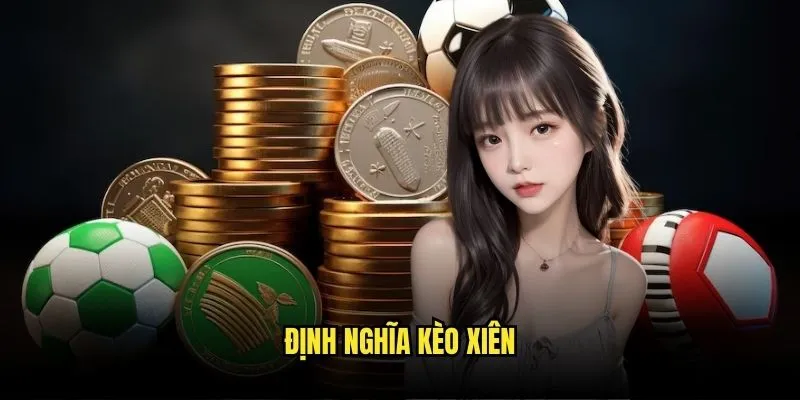 Định Nghĩa Kèo Xiên